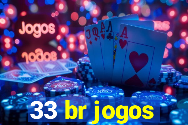 33 br jogos